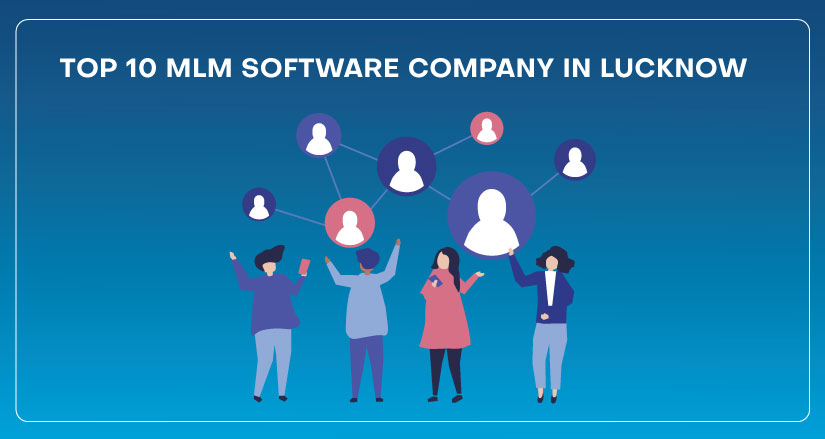 Top 10 MLM Software Company in Lucknow or top 10 mlm software development companies in lucknow